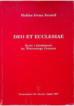 Deo Et Ecclesiae. Życie i działalność ks. Wincentego Granata