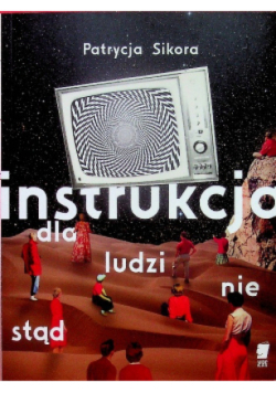 Instrukcja dla ludzi nie stąd