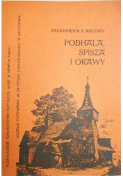 Zagadnienia z kultury Podhala Spisza i Orawy