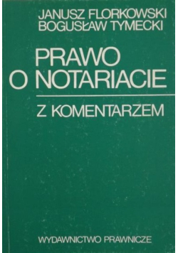 Prawo o notariacie z komentarzem
