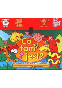 Co tam jest? Otwórz i zobacz zwierzęta. Miniksiążeczki z okienkami