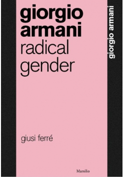 Giorgio Armani: Radical Gender