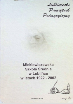 Mickiewiczowska Szkoła Średnia w Lublińcu 1922 - 2002 Zeszyt 3
