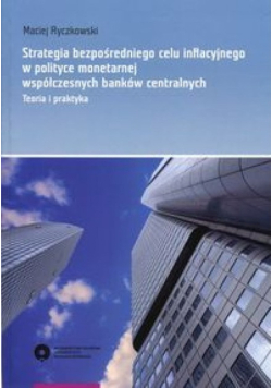 Strategia bezpośredniego celu inflacyjnego w polityce monetarnej współczesnych banków centralnych