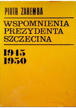 Wspomnienia prezydenta Szczecina