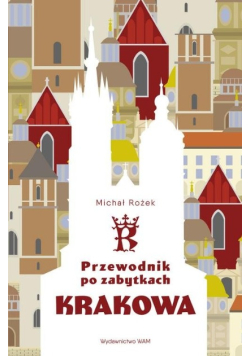 Przewodnik po zabytkach Krakowa