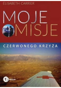 Moje misje Czerwonego Krzyża