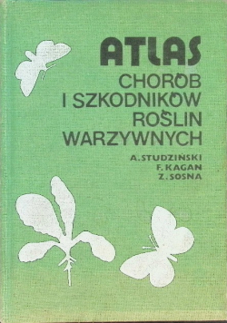 Atlas chorób i szkodników roślin warzywnych