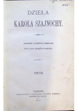 Dzieła Karola Szajnochy Tom VIII 1877 r.
