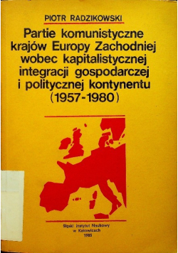 Partie komunistyczne krajów Europy Zachodniej wobec kapitalistycznej integracji gospodarczej i politycznej kontynentu