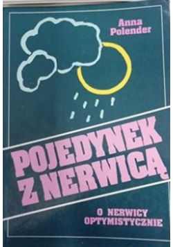 Pojedynek z nerwicą. O nerwicy optymistycznie