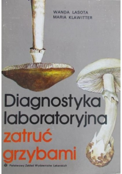 Diagnostyka laboratoryjna zatruć grzybami