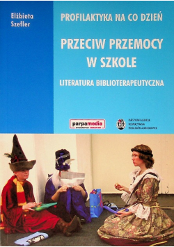 Przeciw przemocy w szkole literatura biblioterapeutyczna
