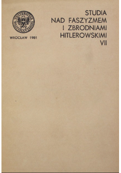 Studia nad faszyzmem i zbrodniami hitlerowskimi VII