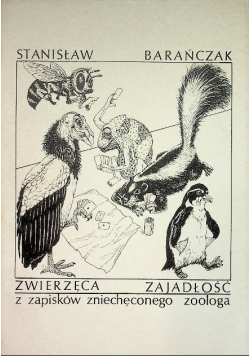 Zwierzęca zajadłość z zapisków zniechęconego zoologa