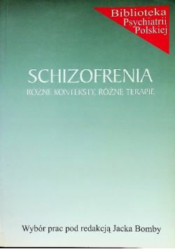 Schizofrenia różne konteksty różne terapie