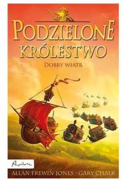Podzielone królestwo Tom  2 Dobry wiatr