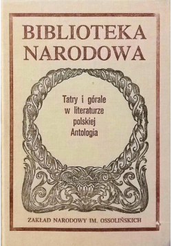 Tatry i górale w literaturze polskiej Antologia