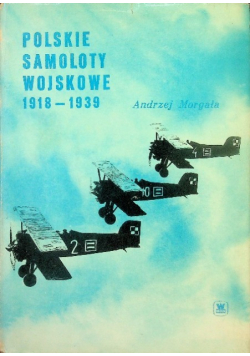 Polskie Samoloty Wojskowe 1918-1939