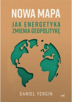 Nowa mapa. Jak energetyka zmienia geopolitykę
