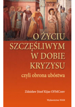 O życiu szczęśliwym w dobie kryzysu