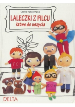 Laleczki z filcu Łatwe do uszycia