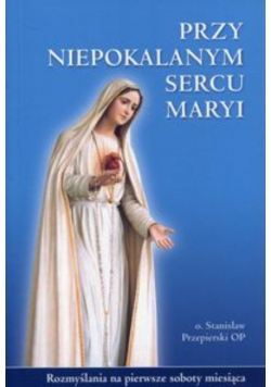 Przy Niepokalanym Sercu Maryi