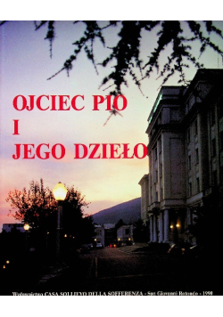 Ojciec Pio i jego dzieło