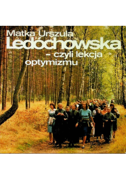 Matka Urszula Ledóchowska czyli lekcja optymizmu