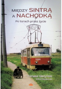 Między sintrą a nachodką po torach przez życie