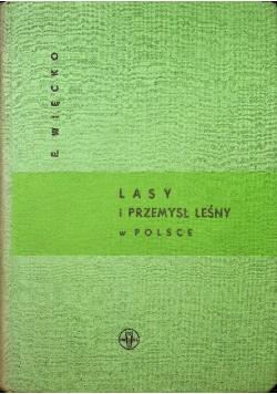 Lasy i przemysł leśny w Polsce