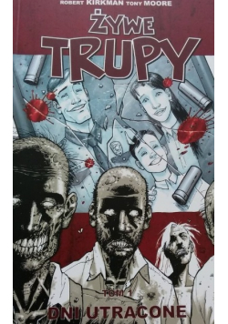 Żywe trupy tom 1 Dni utracone