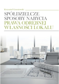 Spółdzielcze sposoby nabycia prawa odrębnej własności lokalu