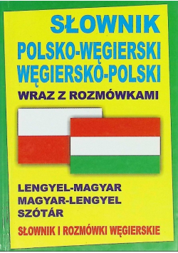Słownik polsko-węgierski węgiersko-polski wraz z rozmówkami Słownik i rozmówki węgierskie