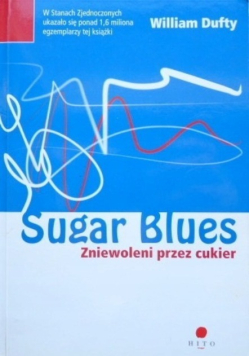 Sugar Blues Zniewoleni przez cukier