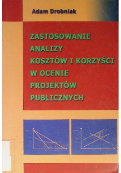 Zastosowanie analizy kosztów i korzyści w ocenie projektów publicznych