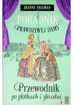 Poradnik prawdziwej damy Przewodnik po plotkach i zbrodni