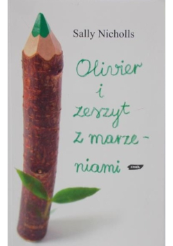 Oliwier i zeszyt z marzeniami
