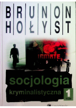 Socjologia kryminalistyczna Tom 1
