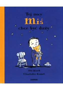 Tej nocy Miś chce być duży