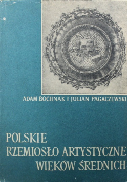 Polskie rzemiosło artystyczne wieków średnich
