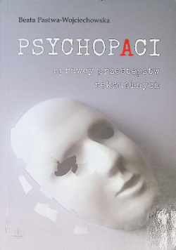 Psychopaci Sprawcy przestępstw seksualnych