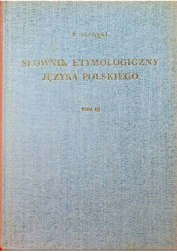 Słownik Etymologiczny Języka Polskiego Tom III