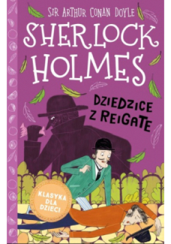 Klasyka dla dzieci Sherlock Holmes Tom 6 Dziedzice z Reigate
