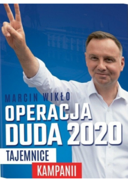 Operacja duda 2020 Tajemnice kampanii