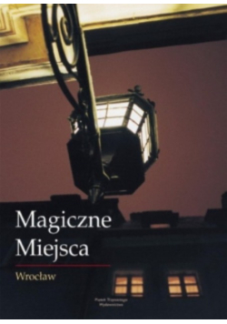 Magiczne miejsca. Wrocław