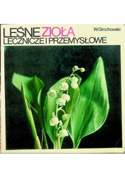 Leśne zioła lecznicze i przemysłowe