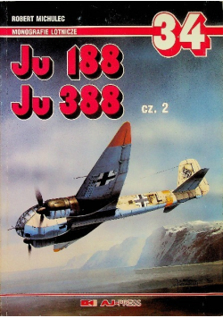 Monografie lotnicze Nr 34 Ju 188 Ju 388 Część 2