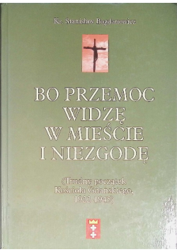 Bo przemoc widzę w mieście i niezgodę