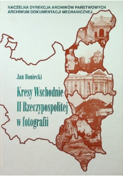 Kresy Wschodnie II Rzeczypospolitej w fotografii